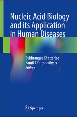 Nucleic Acid Biology and Its Application in Human Diseases