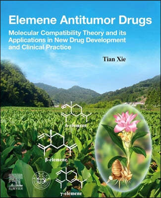 Elemene Antitumor Drugs: Molecular Compatibility Theory and Its Applications in New Drug Development and Clinical Practice