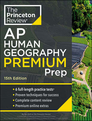 Princeton Review AP Human Geography Premium Prep, 15th Edition: 6 Practice Tests + Complete Content Review + Strategies & Techniques
