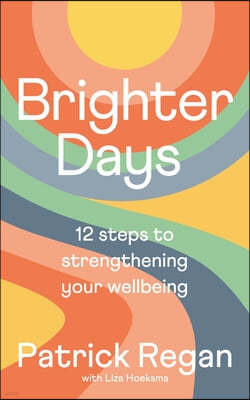 Brighter Days: 12 steps to strengthening your wellbeing