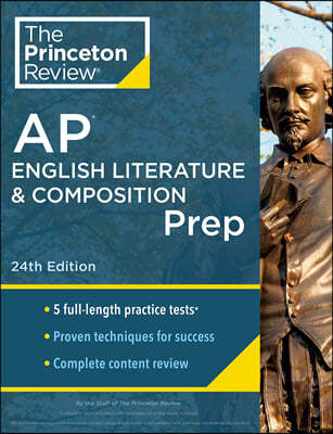 Princeton Review AP English Literature & Composition Prep, 24th Edition: 5 Practice Tests + Complete Content Review + Strategies & Techniques