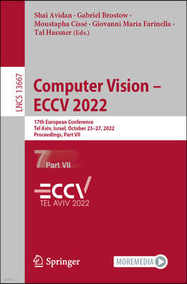 Computer Vision - Eccv 2022: 17th European Conference, Tel Aviv, Israel, October 23-27, 2022, Proceedings, Part VII