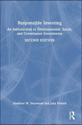 Responsible Investing: An Introduction to Environmental, Social, and Governance Investments