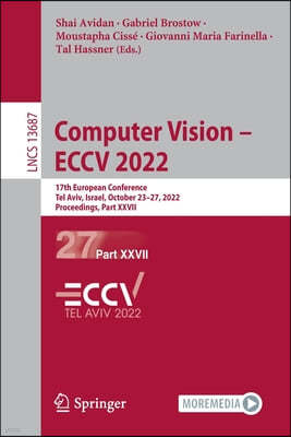 Computer Vision - Eccv 2022: 17th European Conference, Tel Aviv, Israel, October 23-27, 2022, Proceedings, Part XXVII