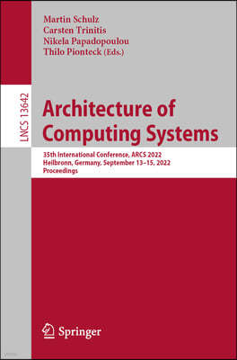 Architecture of Computing Systems: 35th International Conference, Arcs 2022, Heilbronn, Germany, September 13-15, 2022, Proceedings