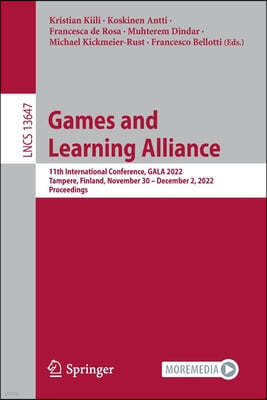 Games and Learning Alliance: 11th International Conference, Gala 2022, Tampere, Finland, November 30 - December 2, 2022, Proceedings
