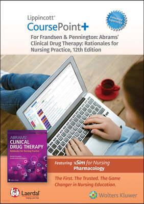 Lippincott Coursepoint+ Enhanced for Frandsen: Abrams' Clinical Drug Therapy: Rationales for Nursing Practice