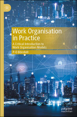 Work Organisation in Practice: From Taylorism to Sustainable Work Organisations