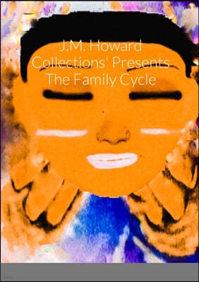 J.M. Howard Collections' Presents The Family Cycle