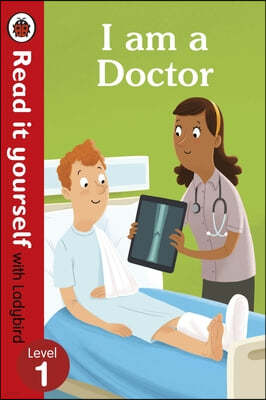 I am a Doctor - Read It Yourself with Ladybird Level 1