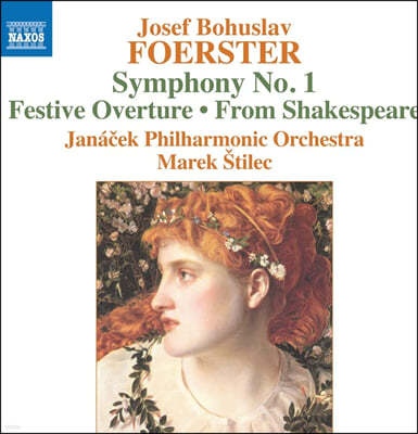 Marek Stilek 요제프 보후슬라프 푀르스터: ‘교향곡 1번’, ‘축제 서곡’, ‘셰익스피어로부터’ (Josef Bohuslav Foerster: Symphony No. 1, Festive Overture, From Shakespeare)