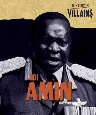 History's Villains: IDI Amin