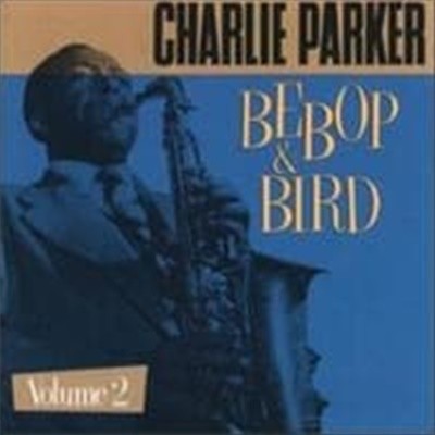 Charlie Parker / Bebop & Bird Volume 2 (수입)