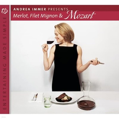 Andrea Immer Presents: Merlot, Filet Mignon & Mozart (수입)