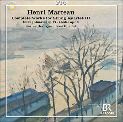 Karine Deshayes / Isasi Quartet : ǻ 3,   뷡 op.10 (Marteau: Complete Works for String Quartet 3)