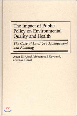 The Impact of Public Policy on Environmental Quality and Health: The Case of Land Use Management and Planning