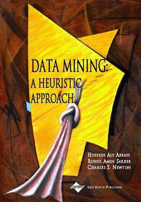 Data Mining : A Heuristic Approach 