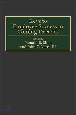 Keys to Employee Success in Coming Decades