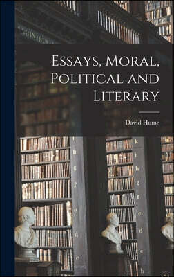 Essays, Moral, Political and Literary