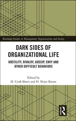 Dark Sides of Organizational Life