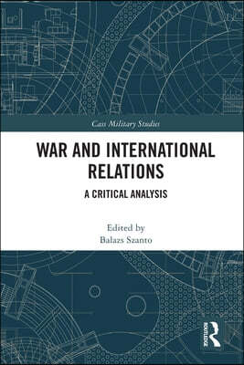War and International Relations: A Critical Analysis