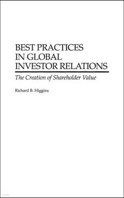 Best Practices in Global Investor Relations: The Creation of Shareholder Value