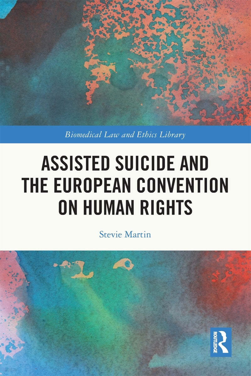 Assisted Suicide and the European Convention on Human Rights