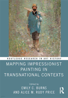 Mapping Impressionist Painting in Transnational Contexts