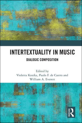 Intertextuality in Music: Dialogic Composition