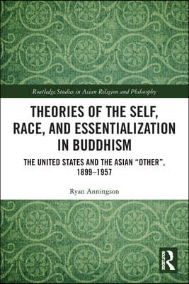 Theories of the Self, Race, and Essentialization in Buddhism