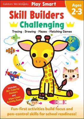 Play Smart Skill Builders: Challenging - Age 2-3: Pre-K Activity Workbook: Learn Essential First Skills: Tracing, Maze, Shapes, Numbers, Letters: 90+