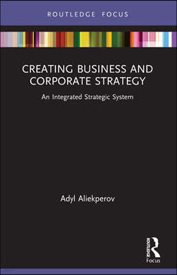 Creating Business and Corporate Strategy