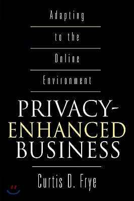 Privacy-Enhanced Business: Adapting to the Online Environment