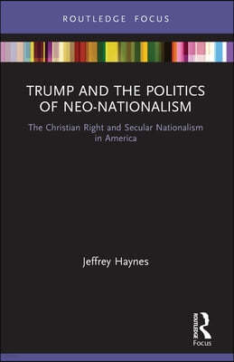 Trump and the Politics of Neo-Nationalism