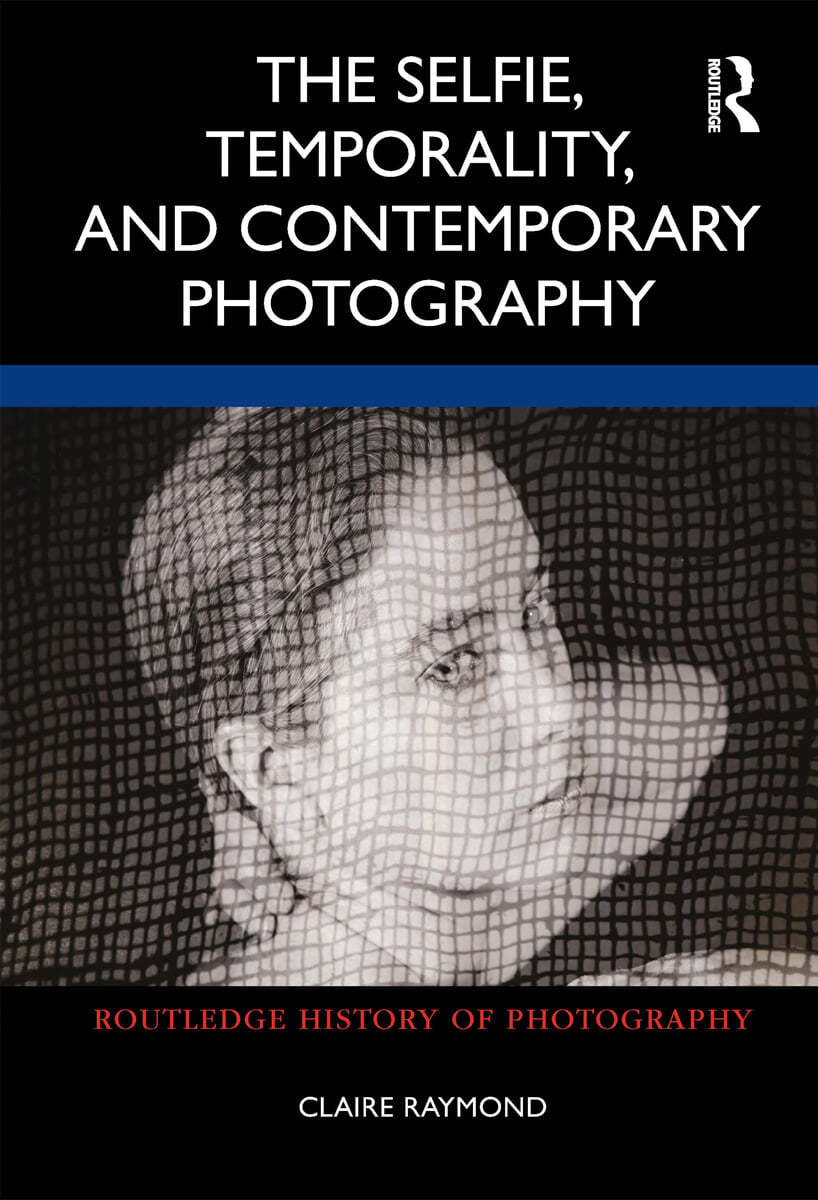 Selfie, Temporality, and Contemporary Photography