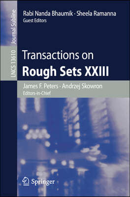 Transactions on Rough Sets XXIII