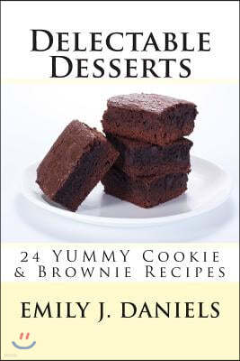 Delectable Desserts - 24 Yummy Cookie & Brownie Recipes