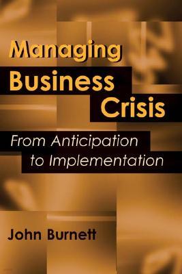 Managing Business Crises: From Anticipation to Implementation