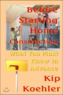Before Starting Home Construction: What You Must Know In Advance