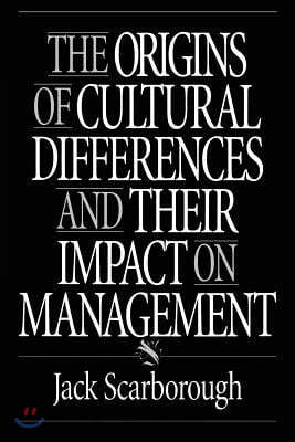 The Origins of Cultural Differences and Their Impact on Management