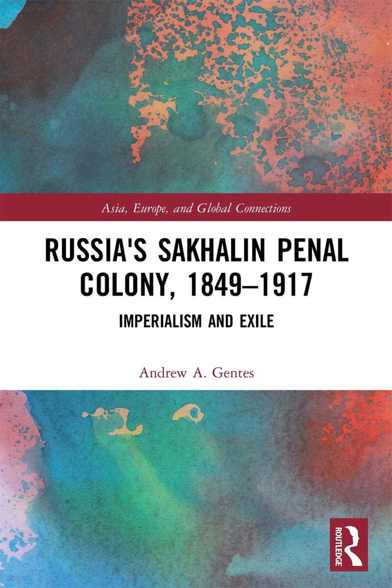 Russia&#39;s Sakhalin Penal Colony, 1849–1917