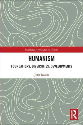 Humanism: Foundations, Diversities, Developments