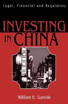 Investing in China: Legal, Financial and Regulatory Risk