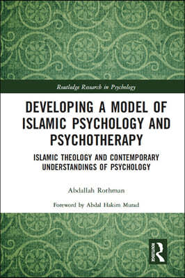 Developing a Model of Islamic Psychology and Psychotherapy