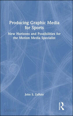 Producing Graphic Media for Sports
