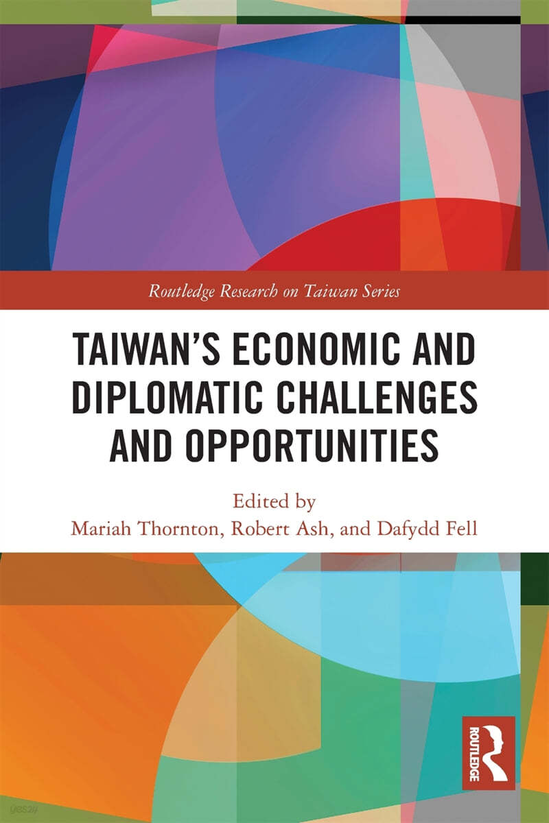 Taiwan&#39;s Economic and Diplomatic Challenges and Opportunities