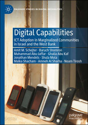Digital Capabilities: Ict Adoption in Marginalized Communities in Israel and the West Bank