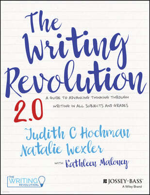 The Writing Revolution: A Guide to Advancing Thinking Through Writing in All Subjects and Grades