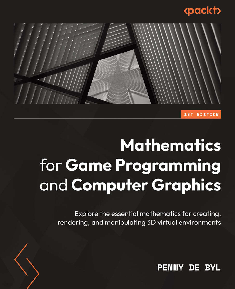 Mathematics for Game Programming and Computer Graphics: Explore the ...