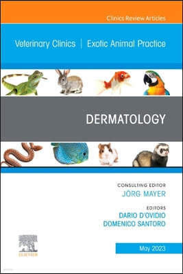 Dermatology, an Issue of Veterinary Clinics of North America: Exotic Animal Practice: Volume 26-2